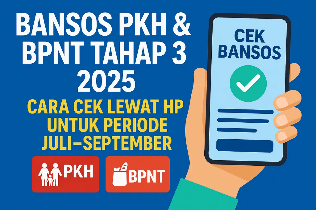 Bansos PKH & BPNT Tahap 3 2025: Cara Cek Lewat HP untuk Periode Juli–September