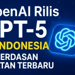 OpenAI Rilis GPT-5: AI Super Pintar yang Bisa Bikin Website dalam Sekejap